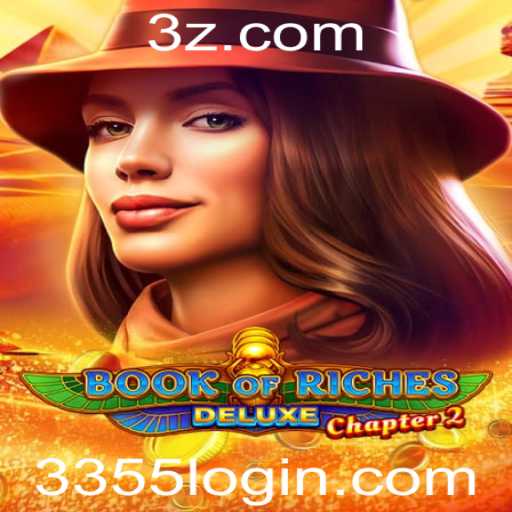 Descubra o Fascinante Mundo de BookofRichesDeluxeChapter2 e Seu Impacto Atual